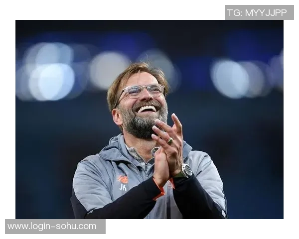 克洛普重申执教信念助力利物浦全力争夺欧冠荣耀